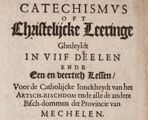 De Mechelse Catechismus. Dit catechetisch handboek (1623) in vraag- en antwoordvorm vormde tot ver in de 20ste eeuw de basis van het godsdienstonderricht in de basisscholen.